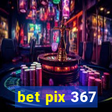 bet pix 367